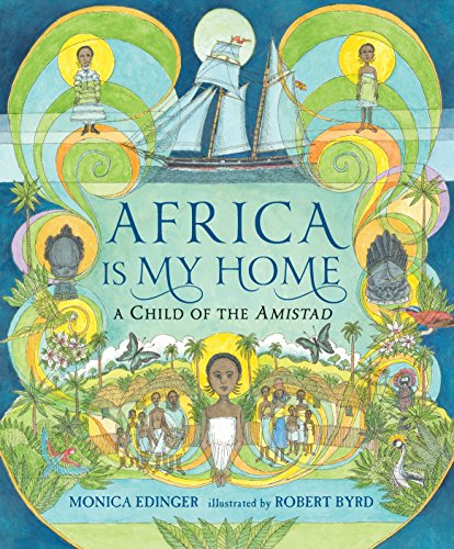 Beispielbild fr Africa Is My Home : A Child of the Amistad zum Verkauf von Better World Books