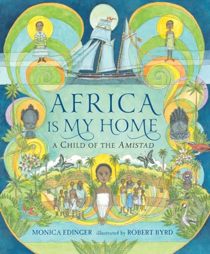 Imagen de archivo de Africa Is My Home : A Child of the Amistad a la venta por Better World Books: West