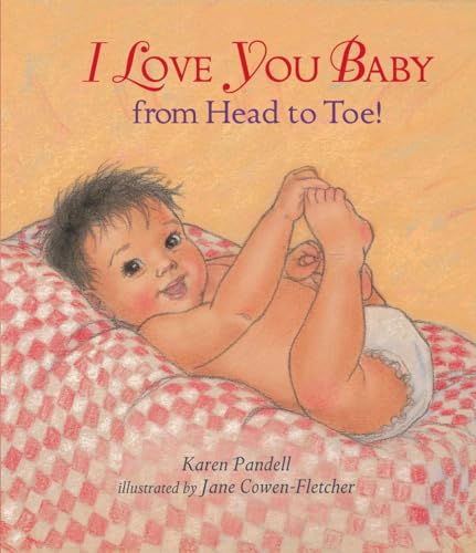 Stock image for I Love You, Baby, from Head to Toe! for sale by SecondSale