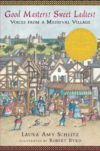 Beispielbild fr Good Masters! Sweet Ladies!: Voices from a Medieval Village zum Verkauf von Wonder Book