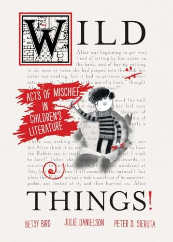 Beispielbild fr Wild Things! Acts of Mischief in Children's Literature zum Verkauf von Better World Books: West