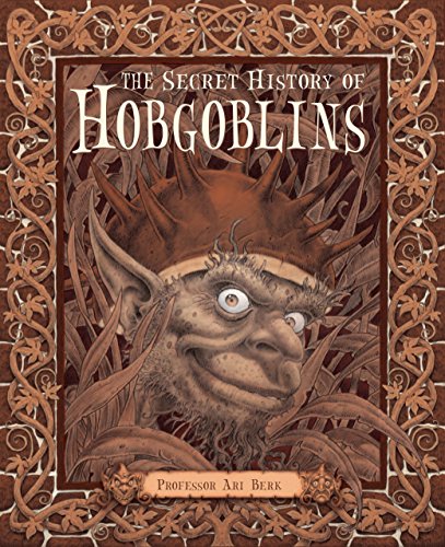 9780763652234: The Secret History of Hobgoblins: Or, the Liber Mysteriorum Domesticorum
