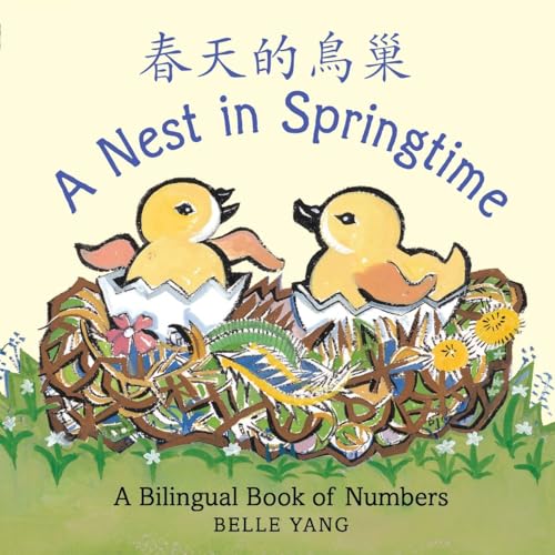Stock image for A Nest in Springtime: A Mandarin Chinese-English bilingual book of numbers for sale by SecondSale