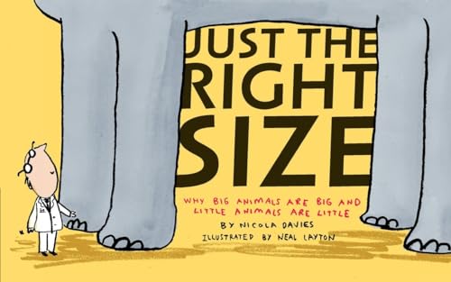 Stock image for Just the Right Size: Why Big Animals Are Big and Little Animals Are Little (Animal Science) for sale by SecondSale