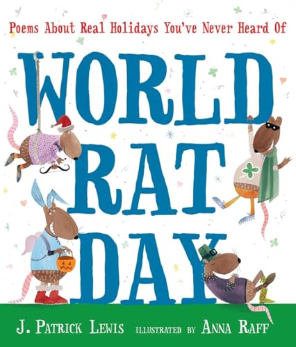 Imagen de archivo de World Rat Day : Poems about Real Holidays You've Never Heard Of a la venta por Better World Books: West