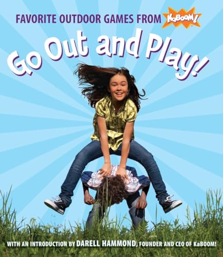 Beispielbild fr Go Out and Play!: Favorite Outdoor Games from KaBOOM! zum Verkauf von SecondSale