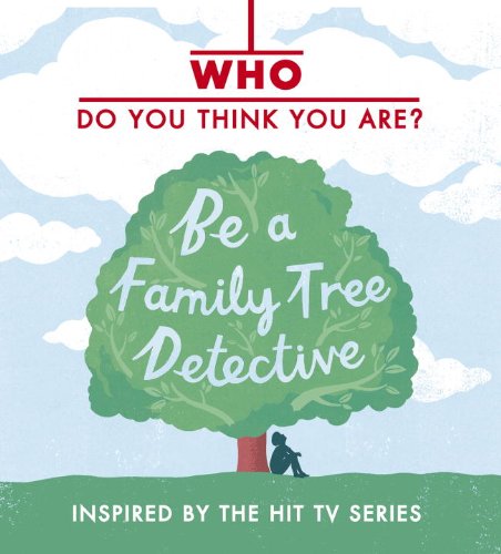 Stock image for Who Do You Think You Are? : Be a Family Tree Detective for sale by Better World Books