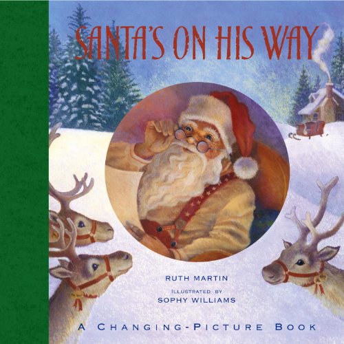 Stock image for Santa's On His Way: A Changing-Picture Book for sale by Idaho Youth Ranch Books