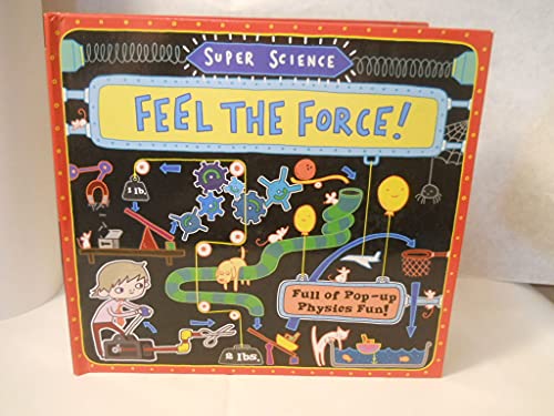 9780763655662: Super Science: Feel the Force!: Full of Pop-Up Physics Fun