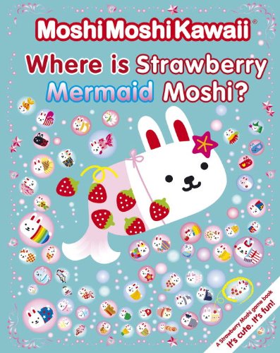 Stock image for Where Is Strawberry Mermaid Moshi? for sale by ThriftBooks-Atlanta