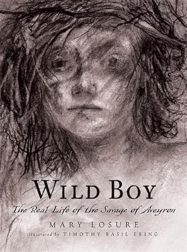 Stock image for Wild Boy: The Real Life of the Savage of Aveyron for sale by ZBK Books