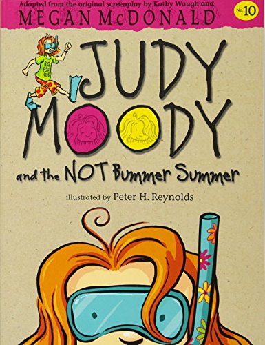 Judy Moody and the NOT Bummer Summer - McDonald, Megan and Peter H. Reynolds