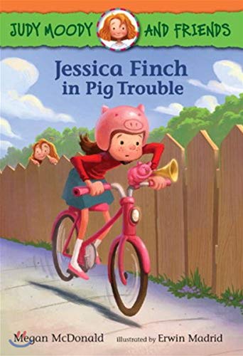 Judy Moody and Friends: Jessica Finch in Pig Trouble (9780763657185) by McDonald, Megan