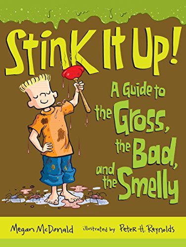9780763659424: Stink It Up!: A Guide to the Gross, the Bad, and the Smelly