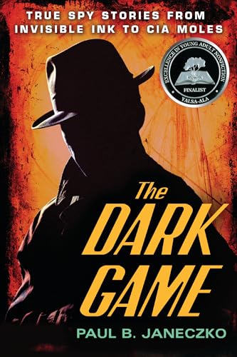 Beispielbild fr The Dark Game: True Spy Stories from Invisible Ink to CIA Moles zum Verkauf von SecondSale