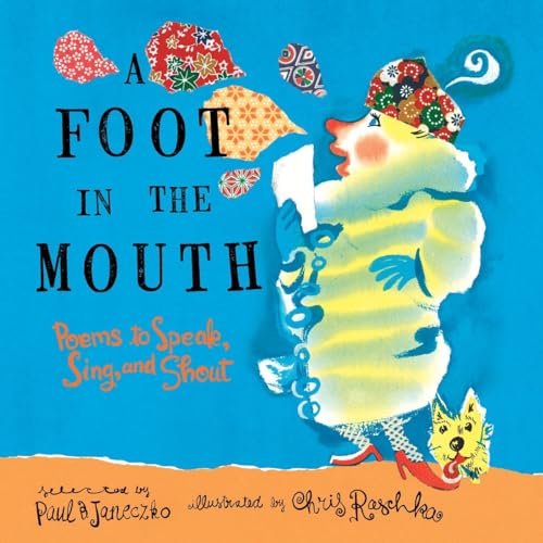 Beispielbild fr A Foot in the Mouth : Poems to Speak, Sing, and Shout zum Verkauf von Better World Books