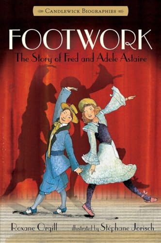 9780763662158: Footwork: Candlewick Biographies: The Story of Fred and Adele Astaire