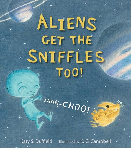 Stock image for Aliens Get the Sniffles Too! Ahhh-Choo! for sale by Better World Books