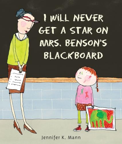 Beispielbild fr I Will Never Get a Star on Mrs. Benson's Blackboard zum Verkauf von SecondSale