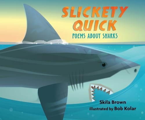 Stock image for Slickety Quick: Poems about Sharks for sale by Better World Books: West