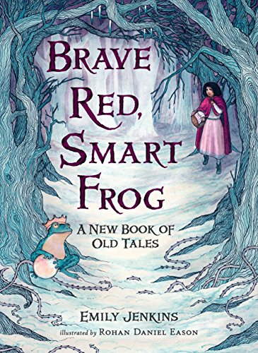 Stock image for Brave Red, Smart Frog: A New Book of Old Tales for sale by SecondSale