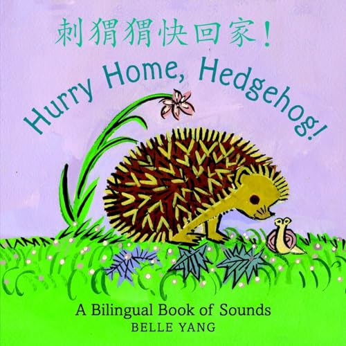 Stock image for Hurry Home, Hedgehog! : A Bilingual Book of Sounds for sale by Better World Books: West
