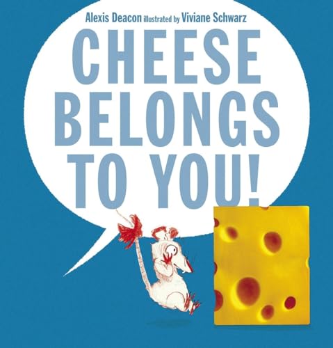 Beispielbild fr Cheese Belongs to You! zum Verkauf von Better World Books
