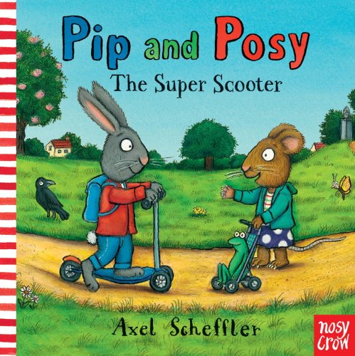 9780763666095: Pip and Posy: The Super Scooter