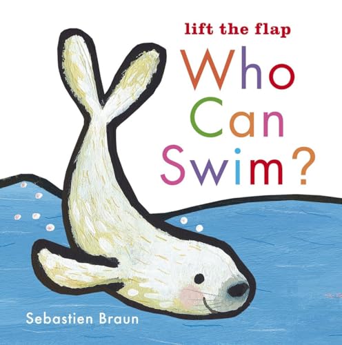 Beispielbild fr Who Can Swim? (Lift the Flaps) zum Verkauf von Wonder Book