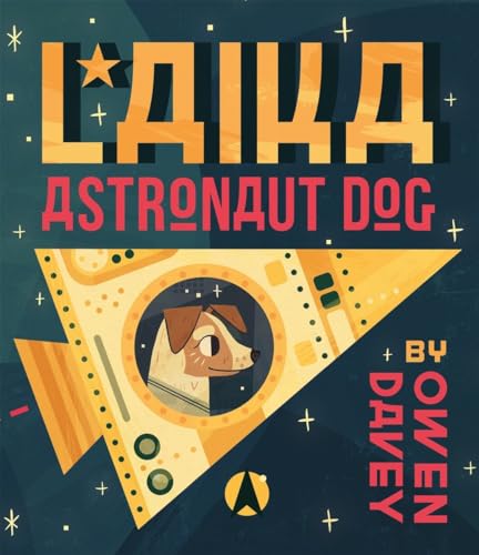 Beispielbild fr Laika: Astronaut Dog zum Verkauf von Better World Books