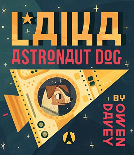 9780763668228: Laika: Astronaut Dog