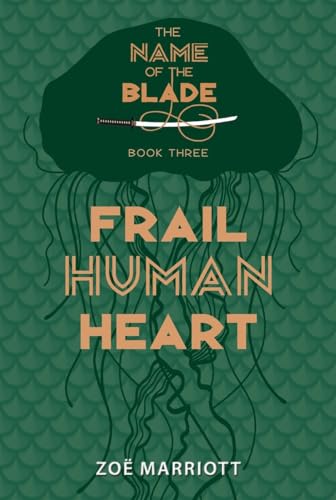 Stock image for Frail Human Heart: The Name of the Blade, Book Three for sale by Better World Books: West