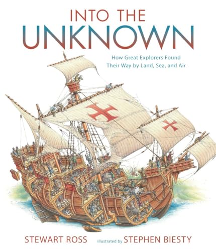 Beispielbild fr Into the Unknown: How Great Explorers Found Their Way by Land, Sea, and Air zum Verkauf von More Than Words