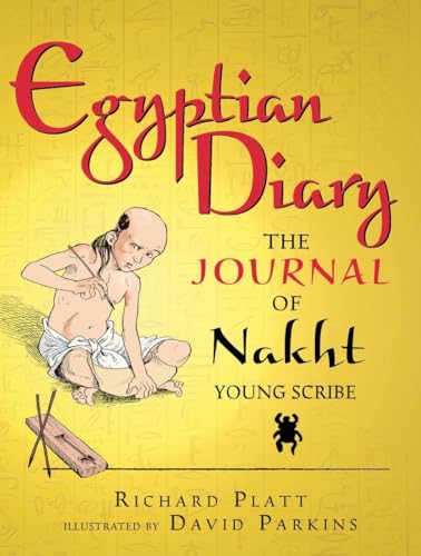 Egyptian Diary: The Journal of Nakht (Historical Diaries) (9780763670542) by Platt, Richard