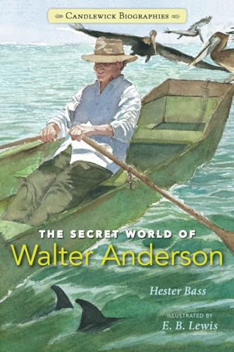 Imagen de archivo de The Secret World of Walter Anderson (Candlewick Biographies) a la venta por SecondSale