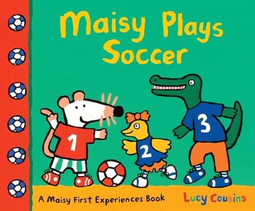 9780763672386: Maisy Plays Soccer: A Maisy First Experiences Book