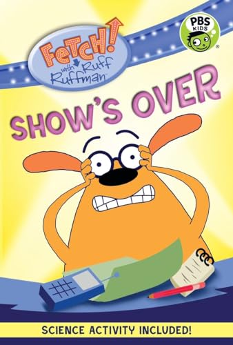 9780763672782: Show's Over (Fetch! With Ruff Ruffman)