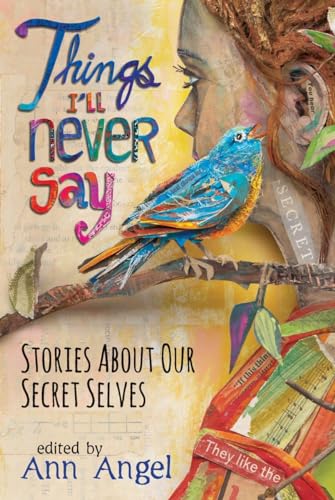 Stock image for Things I'll Never Say: Stories About Our Secret Selves for sale by SecondSale