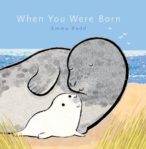9780763674052: When You Were Born (Emma Dodd Picture Books)