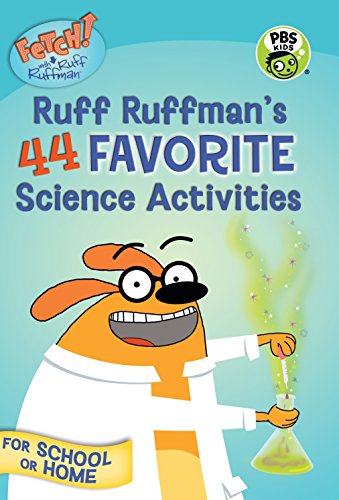 Beispielbild fr Fetch! with Ruff Ruffman: Ruff Ruffman's 44 Favorite Science Activities zum Verkauf von ThriftBooks-Atlanta