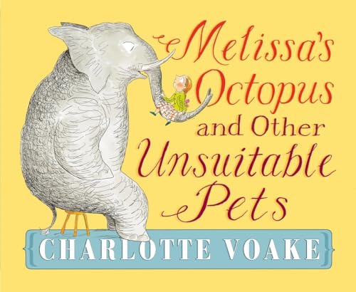 Beispielbild fr Melissa's Octopus and Other Unsuitable Pets zum Verkauf von Better World Books