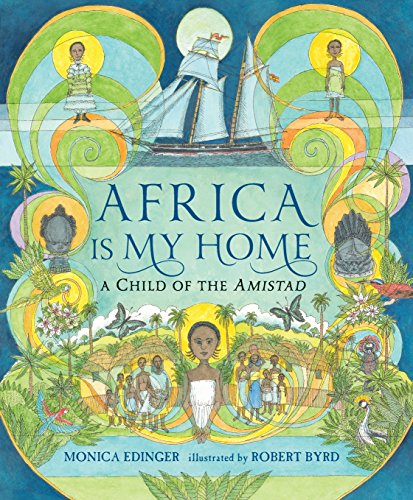 9780763676476: Africa Is My Home: A Child of the Amistad