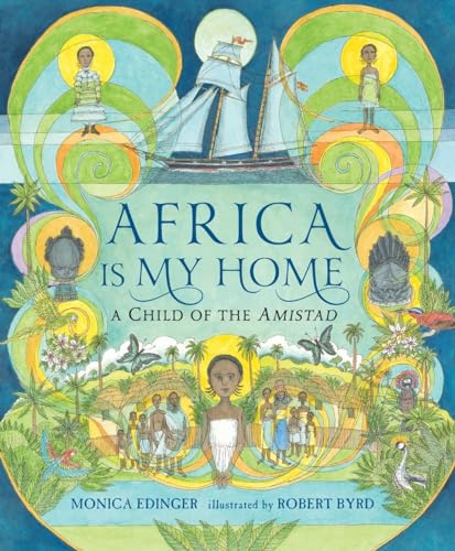 Stock image for Africa Is My Home: A Child of the Amistad for sale by SecondSale