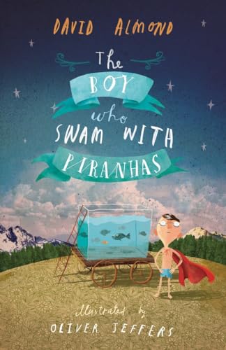 9780763676803: The Boy Who Swam with Piranhas