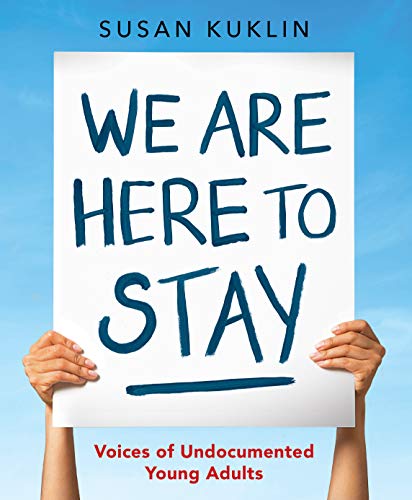Stock image for We Are Here to Stay: Voices of Undocumented Young Adults for sale by SecondSale