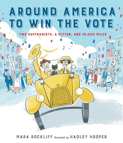 Beispielbild fr Around America to Win the Vote: Two Suffragists, a Kitten, and 10,000 Miles zum Verkauf von Wonder Book