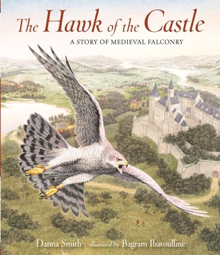 Beispielbild fr The Hawk of the Castle: A Story of Medieval Falconry zum Verkauf von KuleliBooks