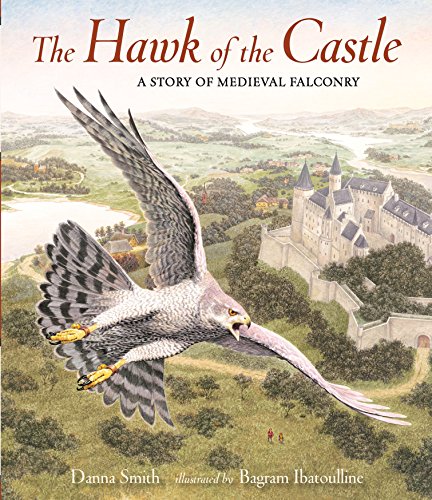 Imagen de archivo de The Hawk of the Castle: A Story of Medieval Falconry a la venta por HPB-Diamond