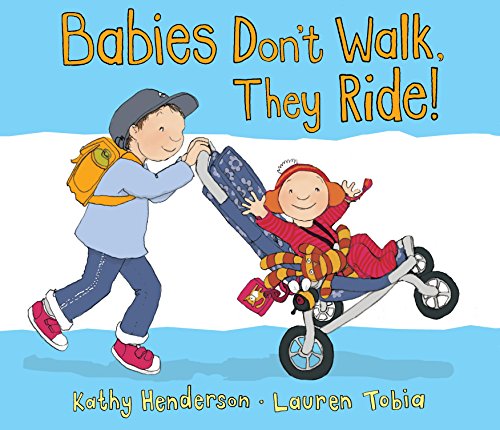 Stock image for Babies Don't Walk, They Ride! for sale by OwlsBooks
