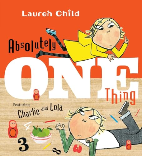 9780763687281: Absolutely One Thing: Featuring Charlie and Lola